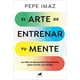 thumbnail image 1 of El Arte De Entrenar Tu Mente, 1 of 2
