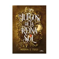 Alfaguara Infantil Juvenil - Libro Los Juegos De La Reina Sol Nisha J Tuli