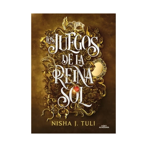 Alfaguara Infantil Juvenil - Libro Los Juegos De La Reina Sol / Nisha J. Tuli