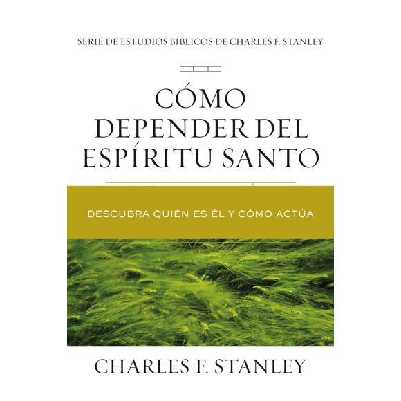 Libro Cómo depender del Espíritu Santo de Charles F. Stanley