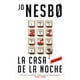 thumbnail image 1 of Libro La Casa De La Noche - Nesbø, Jo, 1 of 2