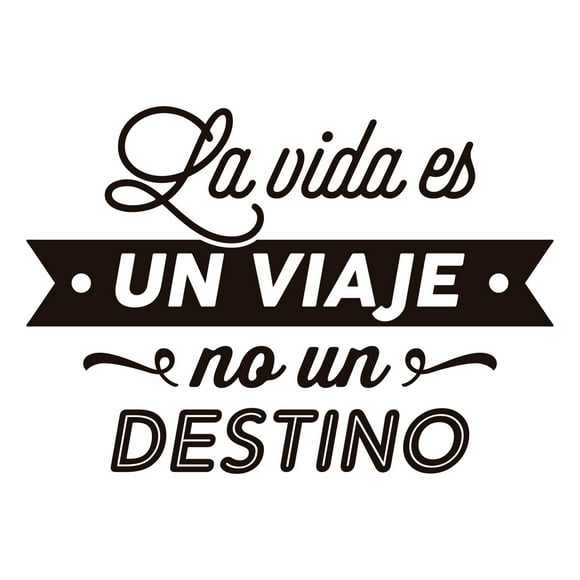 Frase Deco La Vida Es Un Viaje No Un Destino FR-11087