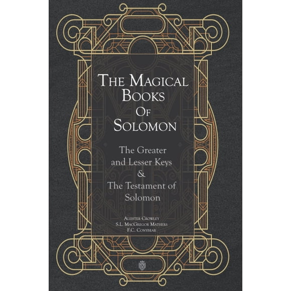 The Magical Books Of Solomon: The Greater and Lesser Keys & The Testament of Solomon