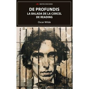 Mestas Ediciones - De Profundis Y La Balada De La C. De Reading