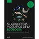 thumbnail image 1 of Gb - 50 Conceptos Y Desafíos De La Ecología, 1 of 4