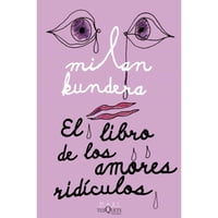 Tusquets - El Libro De Los Amores Ridículos