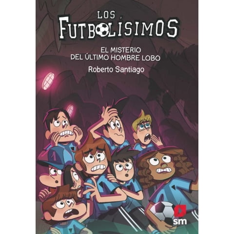 Ediciones Sm - Futbolisimos Xvi. Misterio Del Ultimo Hombre Lobo