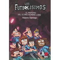 Ediciones Sm - Futbolisimos Xvi. Misterio Del Ultimo Hombre Lobo