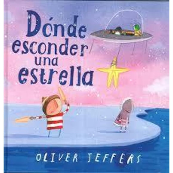 Libro Dónde esconder una estrella - Oliver Jeffers