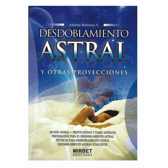 Desdoblamiento astral y otras proyecciones