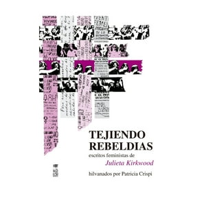 Lom - Tejiendo Rebeldias, Escritos Feministas De Julieta Kirk /765