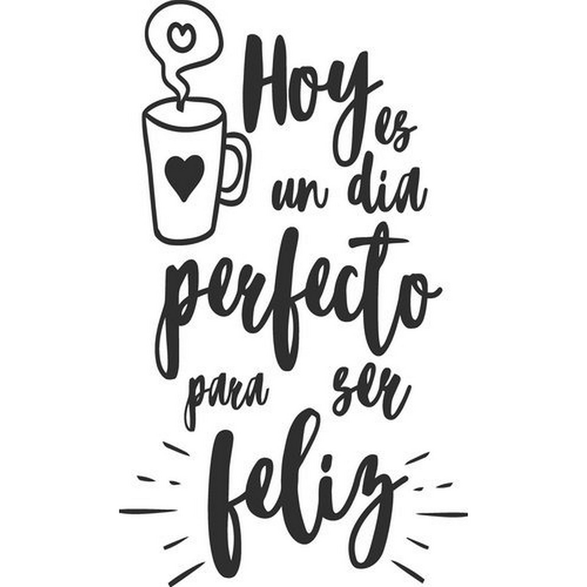 Rienda Libre Graphics - Frase Deco Hoy Es Un Día Perfecto Para Ser Feliz Fr‑11013