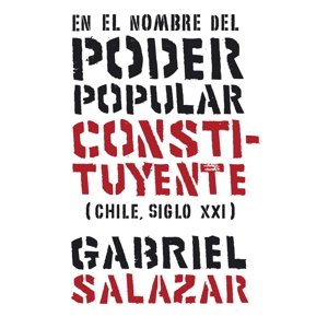 Ediciones Lom - En El Nombre Del Poder Popular Constituyente (Chile, Siglo Xxi)