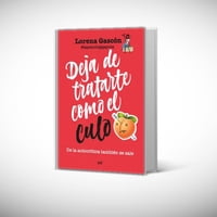 Martínez Roca - Libro Deja De Tratarte Como El Cu-Lo - Lorena Gascón