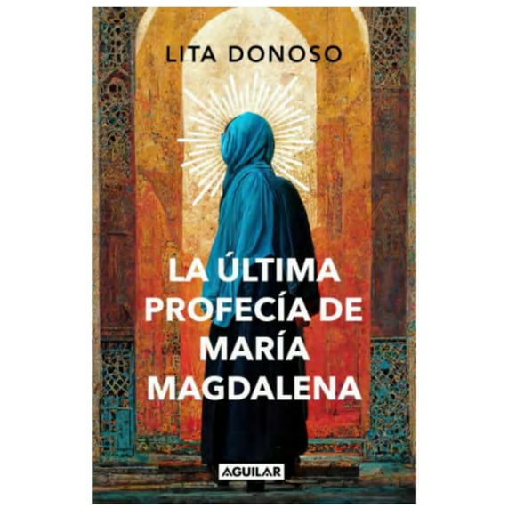 Libro La Ultima Profecia De Maria Magdalena