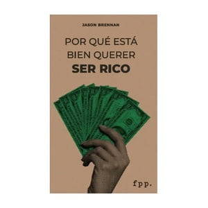 Fpp - Libro Por Que Esta Bien Querer Ser Rico / 406