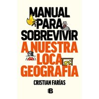 Ediciones B - Libro Manual Para Sobrevivir A Nuestra Loca Ge