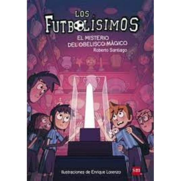 Futbolisimos Xii Misterio Del Obelisco Mágico