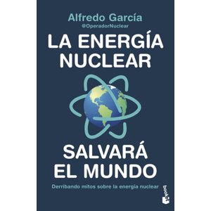 Booket - Libro La Energía Nuclear Salvará El Mundo - Alfredo García