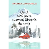 Esencia - Libro Ojalá Esta Fuera Nuestra Historia De Amor -A Longarela