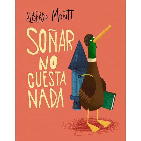 Libro Soñar no cuesta nada - Alberto José Montt Moscoso