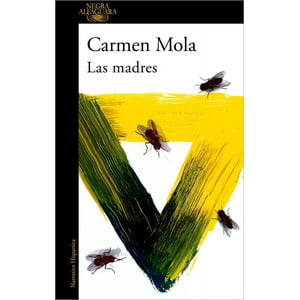 Alfaguara - Libro Las Madres - Carmen Mola