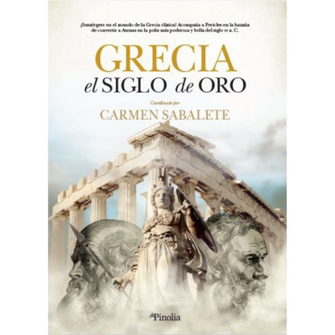 Editorial Pinolia - Libro Grecia, El Siglo De Oro