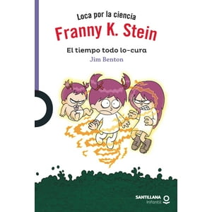Loqueleo - Franny K. Stein El Tiempo Todo Lo Cura