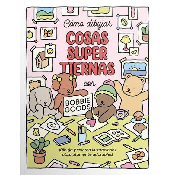 Cómo Dibujar Cosas Super Tiernas con Bobbie Goods