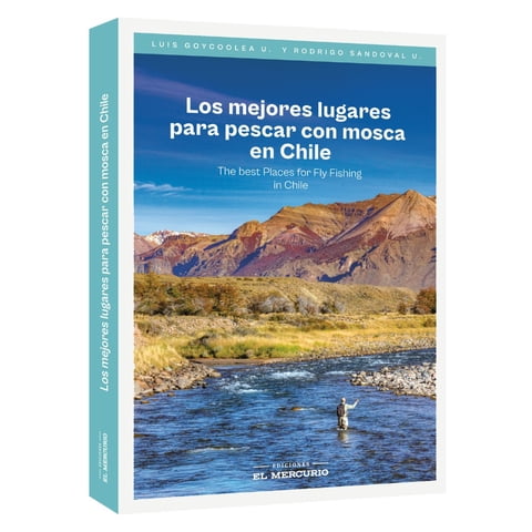 Ediciones El Mercurio - Libro Los Mejores Lugares Para Pescar Con Mosca En Chile