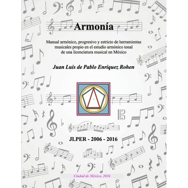 ARMONÍA: Manual armónico, progresivo y estricto de herramientas musicales para el estudio armónico tonal en una licenciatura musical