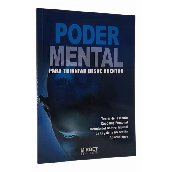 Poder Mental Para Triunfar Desde Adentro - Mirbet