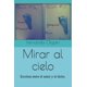thumbnail image 1 of Libro Mirar al cielo: Escritos entre el amor y el dolor, 1 of 1