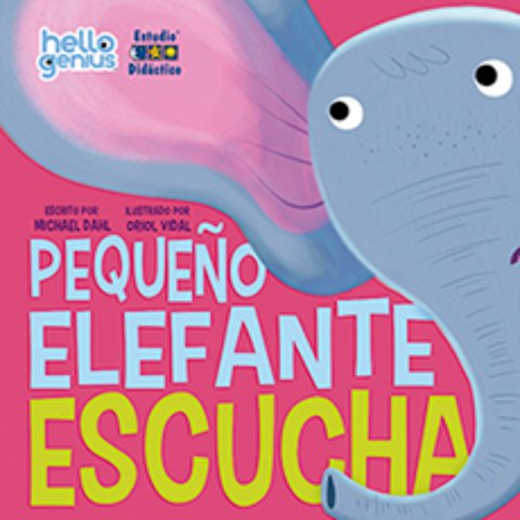 Edimat Libros - El Pequefio Elefante Escucha -Hello Genius- Educa