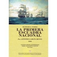 Legatum Editores - Libro Memoria Sobre La Primera Escuadra Nacional