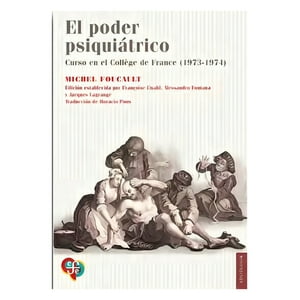 Fondo De Cultura Mx - El Poder Psiquiátrico: Curso En El College De France: 1 - M
