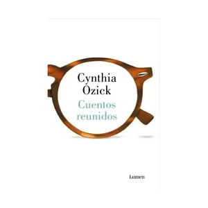 Lumen - Libro Cuentos Reunidos /Cynthia Ozick