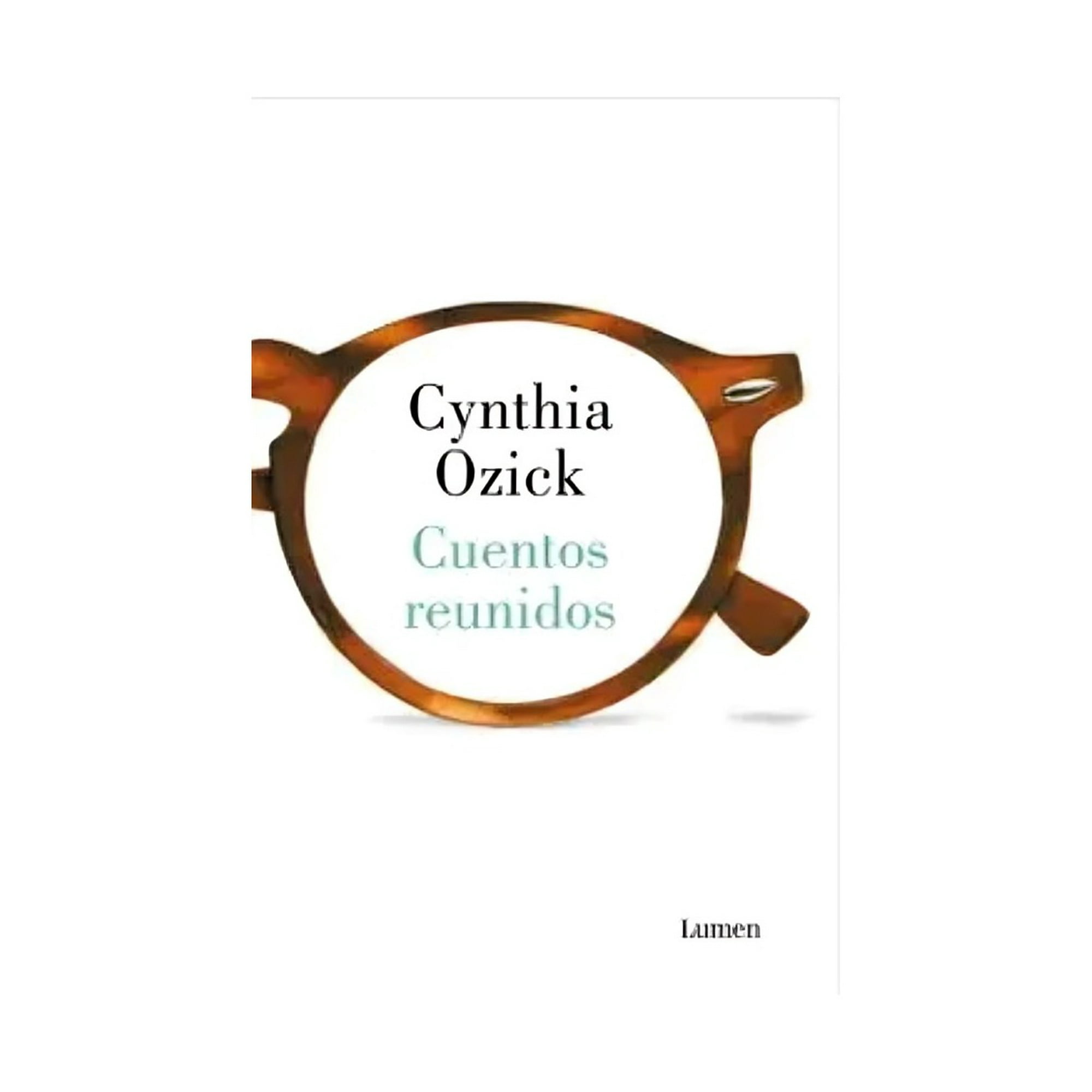 Lumen - Libro Cuentos Reunidos /cynthia Ozick