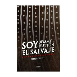 Zig-Zag - Libro Soy Jemmy Button El Salvaje - Francisco Herve