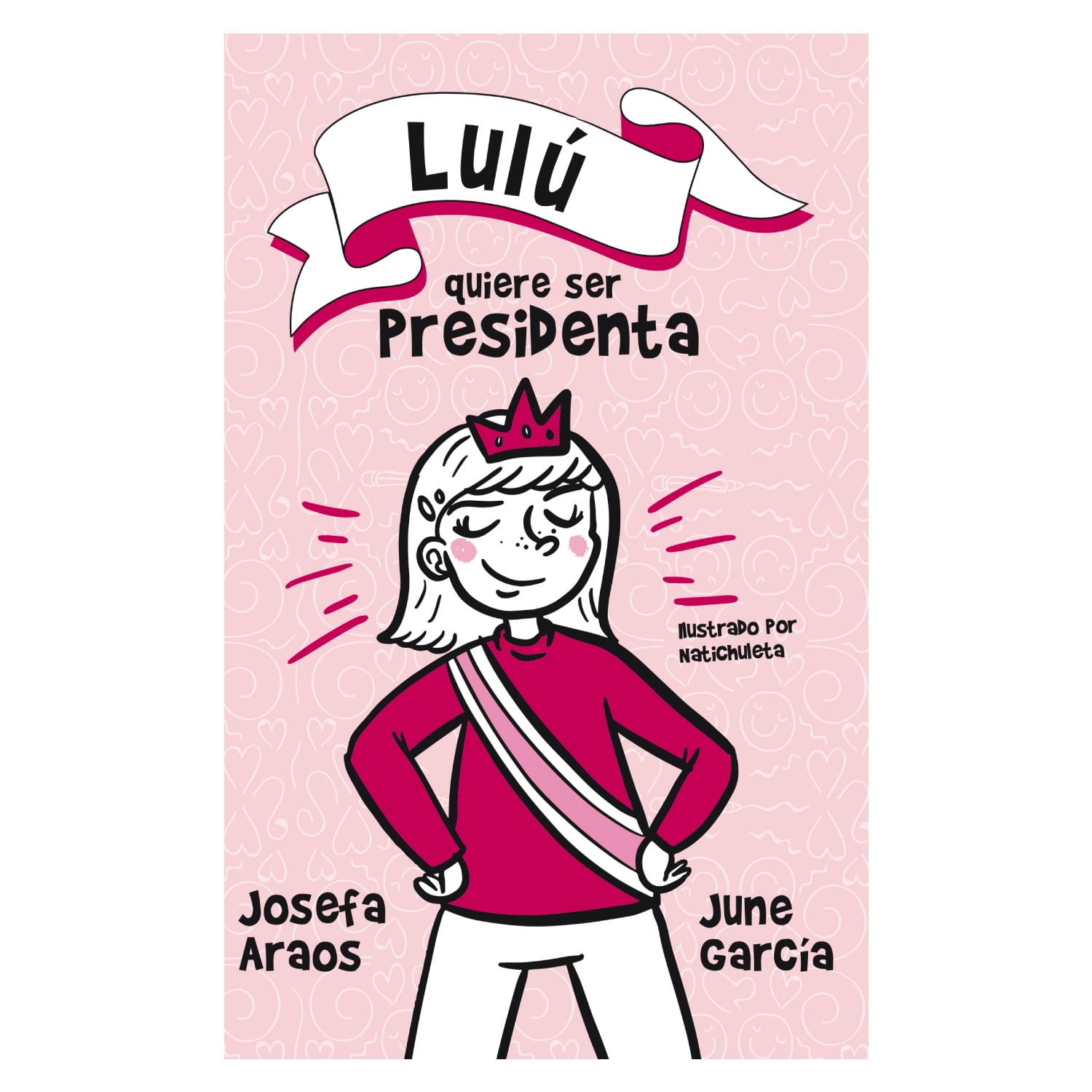 Alfaguara - Lulu Quiere Ser Presidenta - Araos, Josefa; García , June
