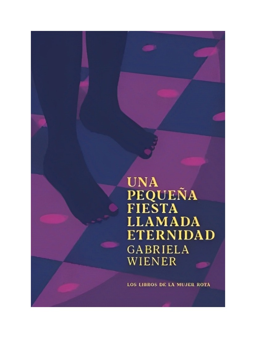 Libros De La Mujer Rota - Libro Una Pequeña Fiesta Llamada Eternidad 724