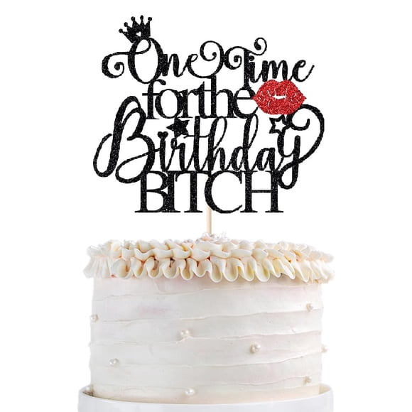 Decoración de tarta Qertesl One Time for The Birthday Bitch
