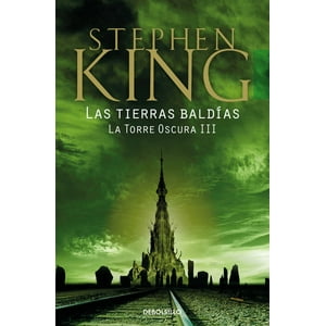Debolsillo - Las Tierras Baldías (La Torre Oscura 3) - King, Stephen