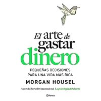 Planeta - Libro El Arte De Gastar Dinero - Morgan Housel