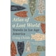 thumbnail image 1 of Libro Vintage Atlas de un Mundo Perdido: Viajes por la América de la Edad de Hielo, 1 of 1