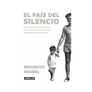 Aguilar - Libro El País Del Silencio / Mauricio Weibel