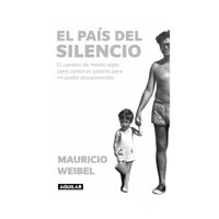 Aguilar - Libro El País Del Silencio Mauricio Weibel