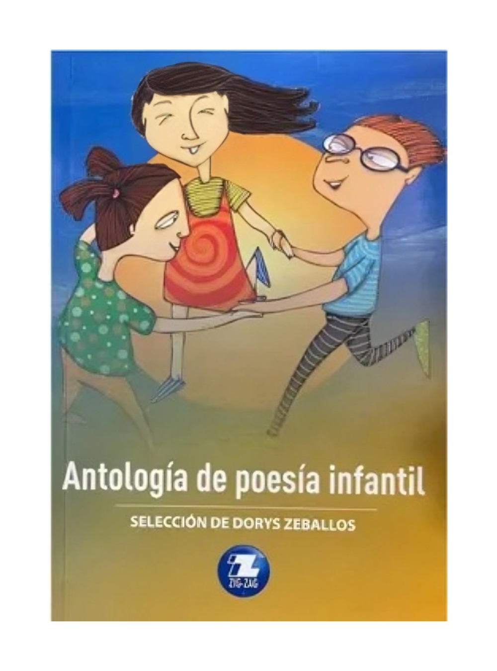 Zig Zag - Libro Antología De Poesía Infantil Dorys Zeballos