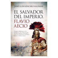 Almuzara Editorial - Libro El Salvador Del Imperio. Flavio Aecio