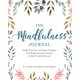 thumbnail image 1 of The Mindfulness Journal: Daily Practices, Writing Prompts, and Reflections for Living in the Present Moment, 1 of 1